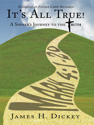 cover image of It's All True!: a Sinner's Journey to the Truth